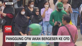 VIDEO: Panggung CFW Akan Bergeser ke CFD