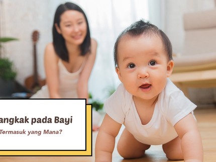 5 Gaya Merangkak pada Bayi, Anak Bunda Termasuk yang Mana?