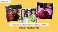 4 Drama dan Film Korea Terbaru Netflix di Bulan Agustus 2022