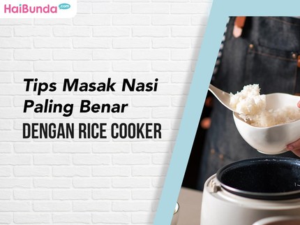 Tips Masak Nasi Paling Benar dengan Rice Cooker
