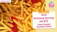 Resep Kentang Goreng Ala KFC, Enak & Renyah Kesukaan Si Kecil