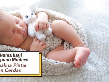 30 Nama Bayi Perempuan Modern Bermakna Pintar dan Cerdas
