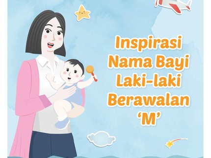 Inspirasi Nama Bayi Laki-laki Berawalan 'M'