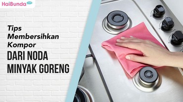 img-title Tips Membersihkan Kompor dari Noda Minyak Goreng