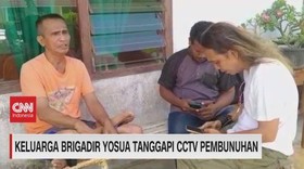 VIDEO: Keluarga Brigadir Yosua Tanggapi CCTV Pembunuhan