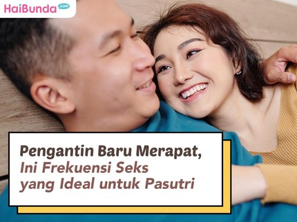 Pengantin Baru Merapat, Ini Frekuensi Seks yang Ideal untuk Pasutri