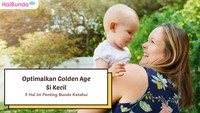 5 Hal Sederhana yang Bisa Bunda Lakukan untuk Optimalkan Golden Age Si Kecil