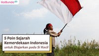 5 Poin Sejarah Kemerdekaan Indonesia untuk Diajarkan pada Si Kecil