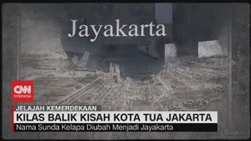 VIDEO: Kilas Balik Kisah Kota Tua Jakarta #JelajahKemerdekaan