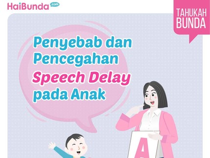 Tanda Awal Anak Mengalami Speech Delay dan Cara Mencegahnya