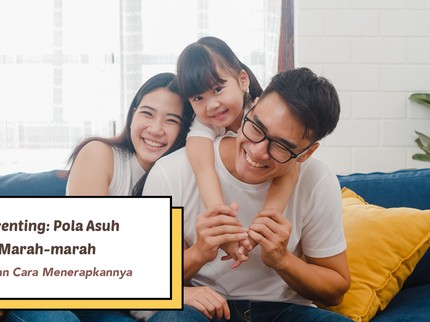 Gentle Parenting: Pola Asuh Tanpa Marah-marah, Ini Manfaat dan Cara Menerapkannya