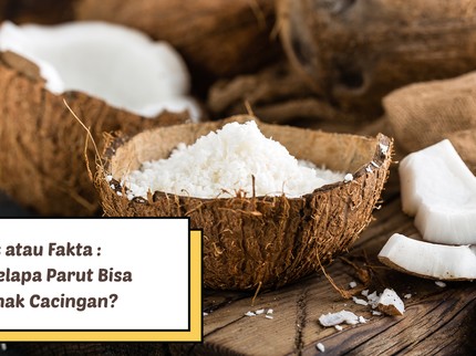 Mitos atau Fakta: Makan Kelapa Parut Bisa Bikin Anak Cacingan?