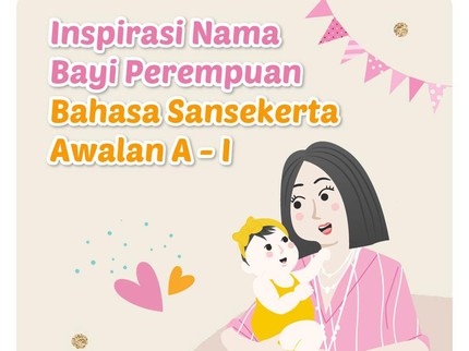 Inspirasi Nama Bayi Perempuan Bahasa Sansekerta Awalan A - I