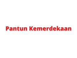 20 Pantun 17 Agustus untuk Rayakan Hari Kemerdekaan Indonesia