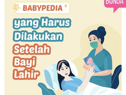 Babypedia: yang Harus Dilakukan Setelah Bayi Lahir