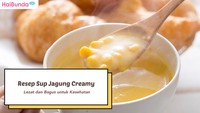 Resep Sup Jagung Creamy, Lezat dan Bagus untuk Kesehatan