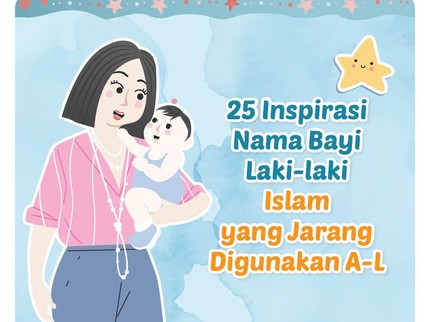 25 Inspirasi Nama Bayi Laki-laki Islam yang Jarang Digunakan A-L