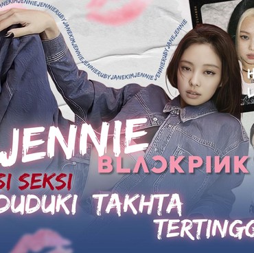 Infografis: Jennie BLACKPINK Si Seksi Duduki Takhta Tertinggi Reputasi