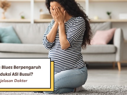 Apakah Baby Blues Berpengaruh pada Produksi ASI Busui? Ini Penjelasan Dokter