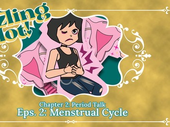SIZZLING HOT! Chapter 02: Period Talk - Eps. 02 Period Cycle