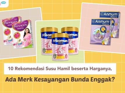 10 Rekomendasi Susu Hamil beserta Harganya, Ada Merk Kesayangan Bunda Enggak?