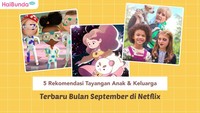 5 Rekomendasi Tayangan Anak & Keluarga Terbaru Bulan September di Netflix