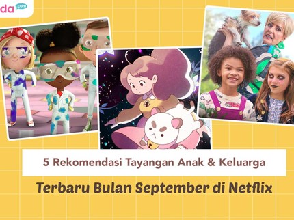 5 Rekomendasi Tayangan Anak & Keluarga Terbaru Bulan September di Netflix