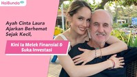 Ayah Cinta Laura Ajarkan Berhemat Sejak Kecil, Kini Ia Melek Finansial & Suka Investasi