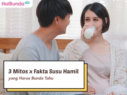 3 Mitos x Fakta Susu Hamil yang Harus Bunda Tahu