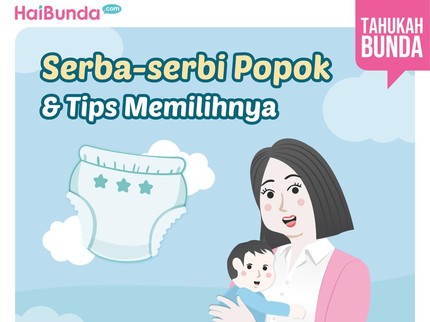 Serba-Serbi Popok Bayi dan Tips Memilihnya