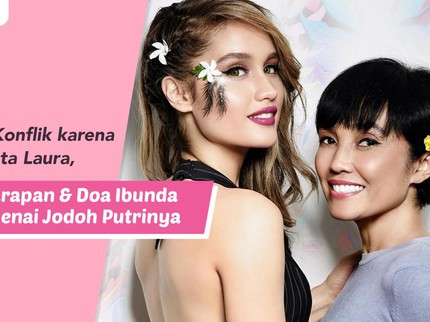Sempat Konflik karena Pacar Cinta Laura, Ini Harapan & Doa Ibunda Mengenai Jodoh Putrinya