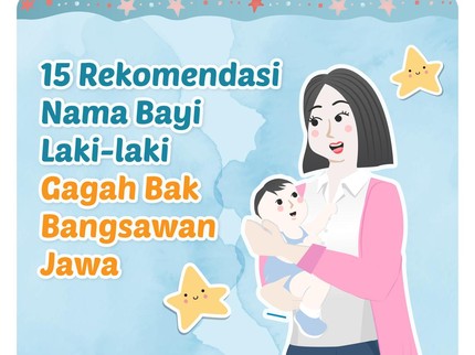 15 Rekomendasi Nama Bayi Laki-laki, Gagah Bak Bangsawan Jawa