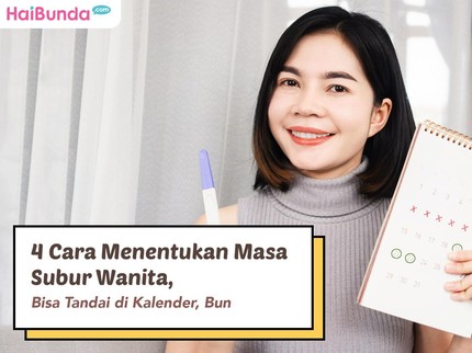 4 Cara Menentukan Masa Subur Wanita, Bisa Tandai di Kalender, Bun