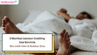 5 Manfaat Lakukan Cuddling Usai Bercinta, Bisa Lebih Intim & Redakan Stres