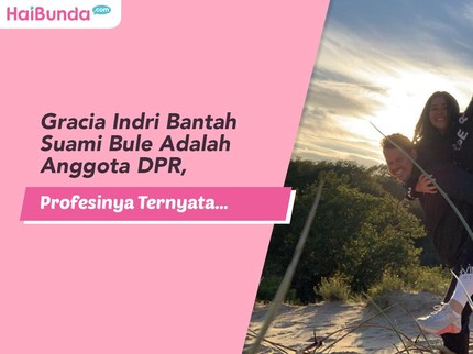 Gracia Indri Bantah Suami Bule Adalah Anggota DPR, Profesinya Ternyata...