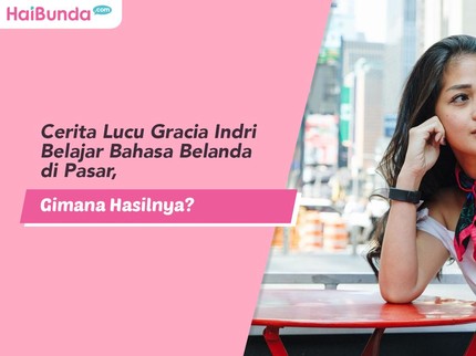 Cerita Lucu Gracia Indri Belajar Bahasa Belanda di Pasar, Gimana Hasilnya?