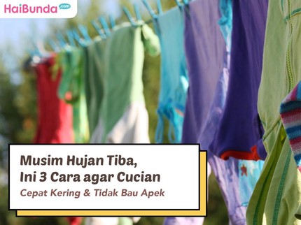 Musim Hujan Tiba, Ini 3 Cara agar Cucian Cepat Kering & Tidak Bau Apek