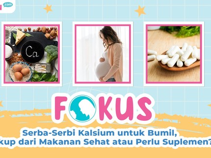 Serba-Serbi Kalsium untuk Bumil, Cukup dari Makanan Sehat atau Perlu Suplemen?