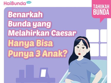 Benarkah Bunda yang Melahirkan Caesar Hanya Bisa Punya 3 Anak?