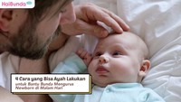 4 Cara yang Bisa Ayah Lakukan untuk Bantu Bunda Mengurus Newborn di Malam Hari