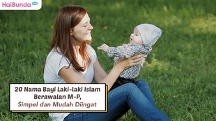 20 Nama Bayi Laki-laki Islam Berawalan M-P, Simpel dan Mudah Diingat