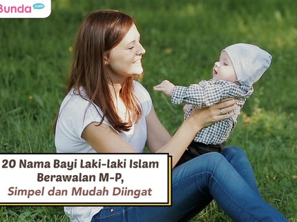 20 Nama Bayi Laki-laki Islam Berawalan M-P, Simpel dan Mudah Diingat
