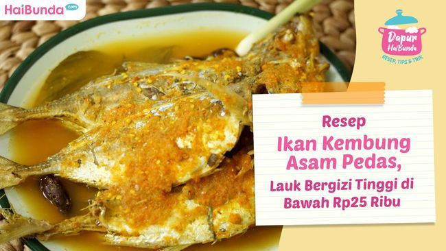 Resep Ikan Kembung Asam Pedas Lauk Bergizi Tinggi Di Bawah Rp25 Ribu