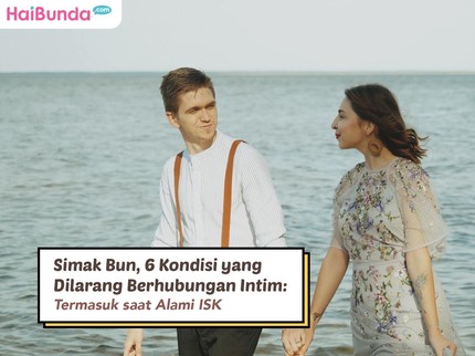 Simak Bun, 6 Kondisi yang Dilarang Berhubungan Intim: Termasuk saat Alami ISK