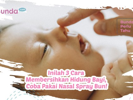 Inilah 3 Cara Membersihkan Hidung Bayi, Coba Pakai Nasal Spray Bun!