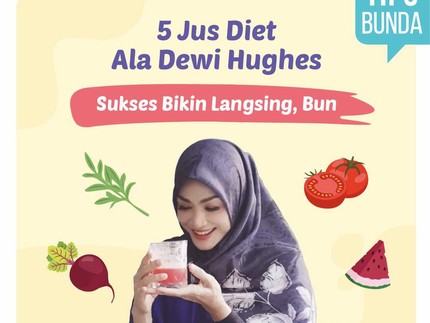 5 Jus Diet ala Dewi Hughes, Sukses Bikin Langsing Bun