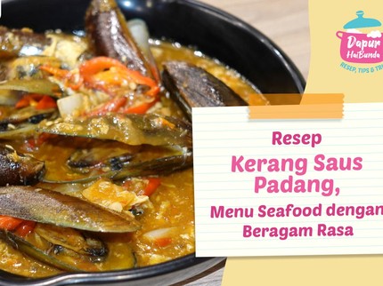 Resep Kerang Saus Padang, Menu Seafood dengan Beragam Rasa