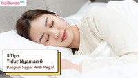 5 Tips Tidur Nyaman & Bangun Segar Anti-Pegal