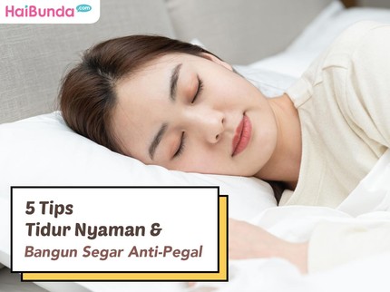 5 Tips Tidur Nyaman & Bangun Segar Anti-Pegal