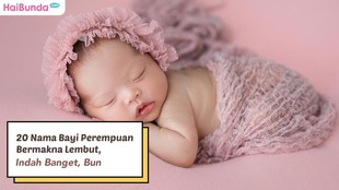20 Nama Bayi Perempuan Bermakna Lembut, Indah Banget, Bun